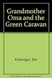 Grandmother Oma and the green caravan