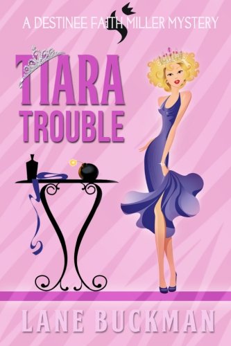 tiara trouble a destinee faith miller mystery