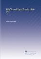 Fifty Years of Rapid Transit, 1864-1917 (The Rise of Urban America)