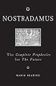 Nostradamus: The Complete Prophecies for the Future
