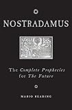 Nostradamus: The Complete Prophecies for the Future