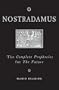 Nostradamus: The Complete Prophecies for the Future