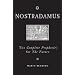 Nostradamus: The Complete Prophecies for the Future