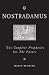 Nostradamus: The Complete Prophecies for the Future