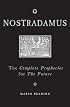 Nostradamus: The Complete Prophecies for the Future