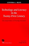 Technology and Literacy in the 21st Century: The Importance of Paying Attention (Studies in Writing and Rhetoric)