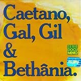 Caetano, Gal, Gil & Bethania