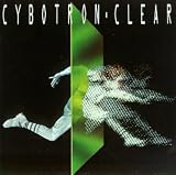 Revue Cybotron  / Clear