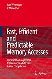 Fast, Efficient and Predictable Memory Accesses: Optimization Algorithms for Memory Architecture Aware Compilation