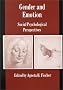 Gender and Emotion: Social Psychological Perspectives (Studies in Emotion and Social Interaction) Gender and Emotion: Social Psychological Perspectives (Studies in Emotion and Social Interaction)
