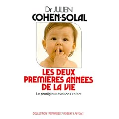 Les deux premi�res ann�es de la vie : Le prodigieux �veil de l'enfant