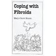Coping With Fibroids (Overcoming Common Problems Series) by  Mary-Claire Mason
