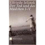 Der Tod und das M�dchen: Prinzessinnendramenvon "Elfriede Jelinek"