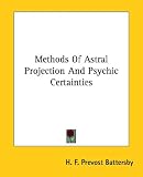 Methods Of Astral Projection And Psychic Certainties