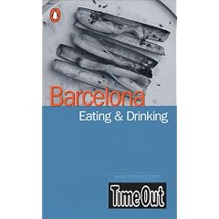 Barcelona: "Time Out"  Eating and Drinking Guide: "Time Out" Eating and Drinking Guide ("Time Out" Guides)