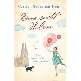 Birne sucht Helene: Eine kulinarische Liebesgeschichtevon "Carsten Sebastian Henn"