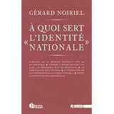 A quoi sert l'identit� nationalepar G�rard Noiriel