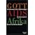 Gott, Aids, Afrika: Eine Streitschrift