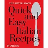 the silver spoon quick and easy italian recipes