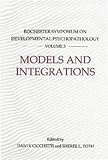 Developmental Psychopathology
 Models and Integrations Vol 3 (Rochester Symposium on Developmental Psychology),
Dante Cicchetti