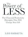 The Power of Less: The 6 Essential Pr...