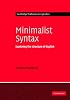 Minimalist Syntax: Exploring the Structure of English (Cambridge Textbooks in Linguistics)