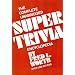 The Complete Unabridged Super Trivia Encyclopedia