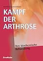 Kampf der Arthrose: Eine erfolgreiche Behandlungsmethode nach der neuesten Erkenntnis der Biochemie