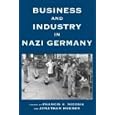 Business and Industry in Nazi Germany by Francis R. Nicosia and Jonathan Huener