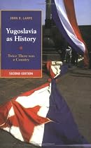 Yugoslavia as History: Twice There Was a Country