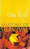 Anatomy of Survival
 Steps on a Personal Journey Towards Healing,
Una Kroll