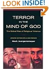 Terror in the Mind of God: The Global Rise of Religious Violence Updated Edition with a New Preface (Comparative Studies in Religion and Society)