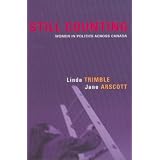 Still Counting: Women in Politics Across Canadaby Linda Trimble