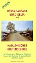 Costa Daurada, Ebro-Delta und Katalonisches K&uuml;stengebirge: Mit 18 Wanderrouten, 12 Autotouren, 12 Radtouren. Land und Leute, Geschichte, alle Sehensw&uuml;rdigkeiten und ausf&uuml;hrlicher Info-Teil