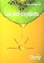 Les anti-oxydants : Des substances débordantes de santé