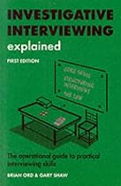 Investigative Interviewing Explained