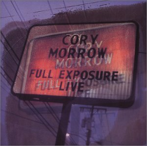 Cory Morrow - Full Exposure Live (Bonus Dvd) - Zortam Music