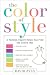 David Zyla'sThe Color of Style: A Fashion Expert Helps You Find Colors that Attract Love, Enhance Your Power, Restore Your Energy, Make a Lasting Impression, and Show the World Who Y [Hardcover](2010) by D.,  (Author) Zyla