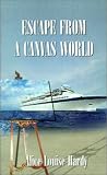 Escape from a Canvas World