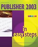 Publisher 2003 in Easy Steps (In Easy Steps)