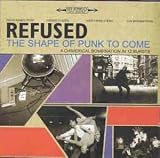 Review Refused  / The Shape of Punk to Come