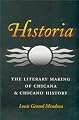 Historia: The Literary Making of Chicana and Chicano History (Rio Grande/Rio Bravo: Borderlands Culture and Traditions, 7)