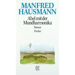 Abel mit der Mundharmonika. Roman.