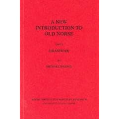 A New Introduction to Old Norse: Grammar