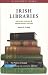 Irish Libraries: Archives, Museums & Genealogical Centres: A Visitor's Guide (A visitors' guide)