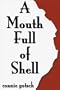 A Mouth Full of Shell