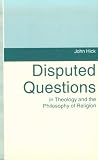 Disputed Questions in Theology and the Philosophy of Religion
