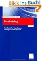 Fundraising: Handbuch f�r Grundlagen, Strategien und Methoden