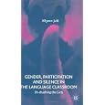 Gender, Participation and Silence in the Language Classroom: Sh-Shushing the Girls