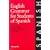 English Grammar for Students of Spanish: The Study Guide for Those Learning Spanish (English Grammar Series)
